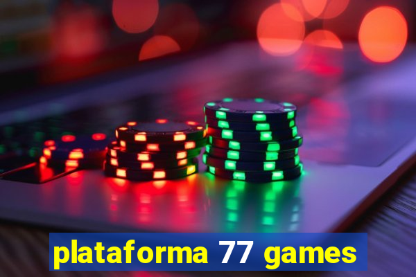 plataforma 77 games